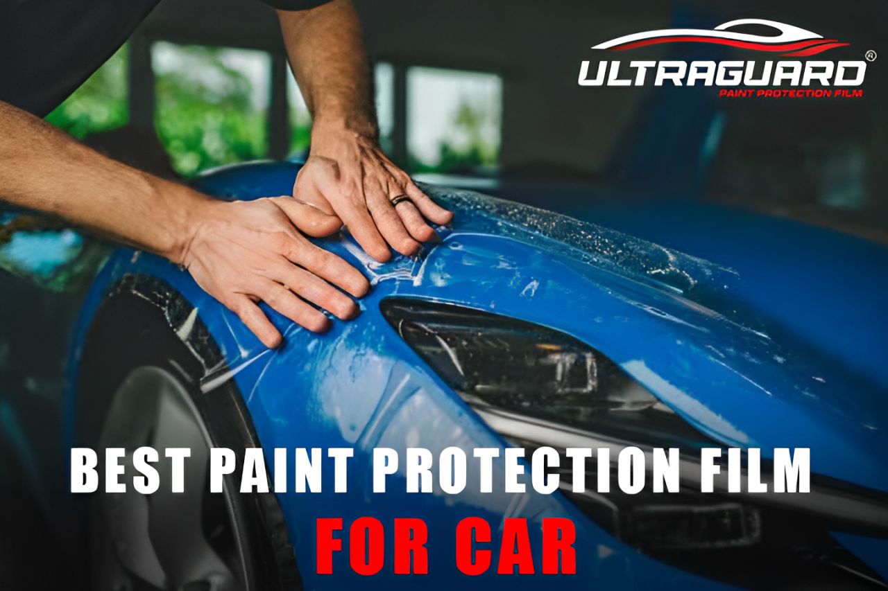 Explore About Best Paint Protection Film for Car