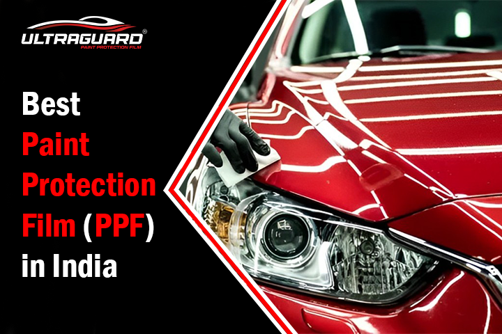 How to purchase the best quality Paint Protection Film (PPF) in India. - Complete guide.