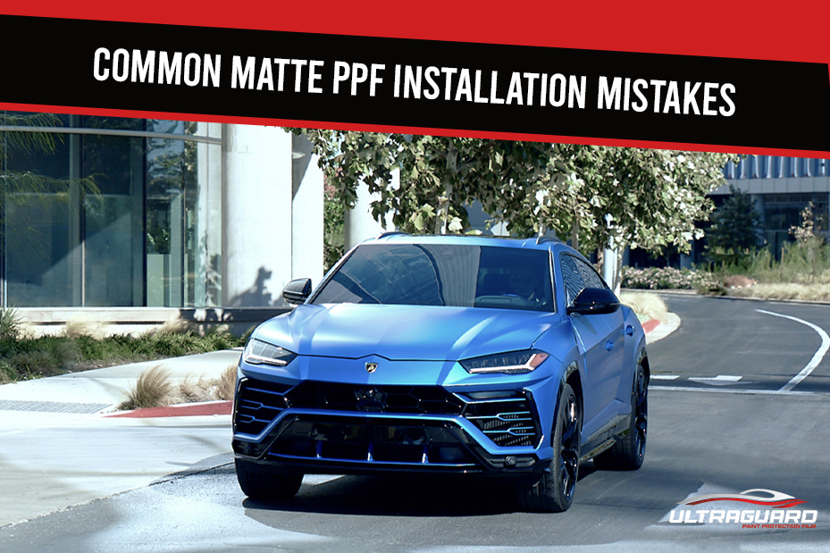 Common Matte PPF Installation Errors