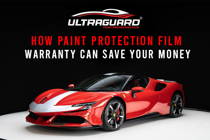 How Paint Protection Film Warranty Can Save Your Money