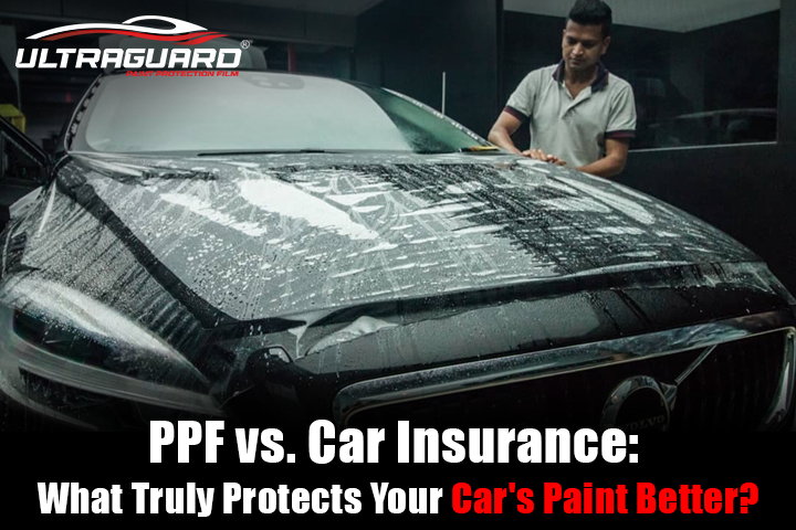 PPF vs. Car Insurance: What Truly Protects Your Car's Paint Better? (The Ultimate Guide)